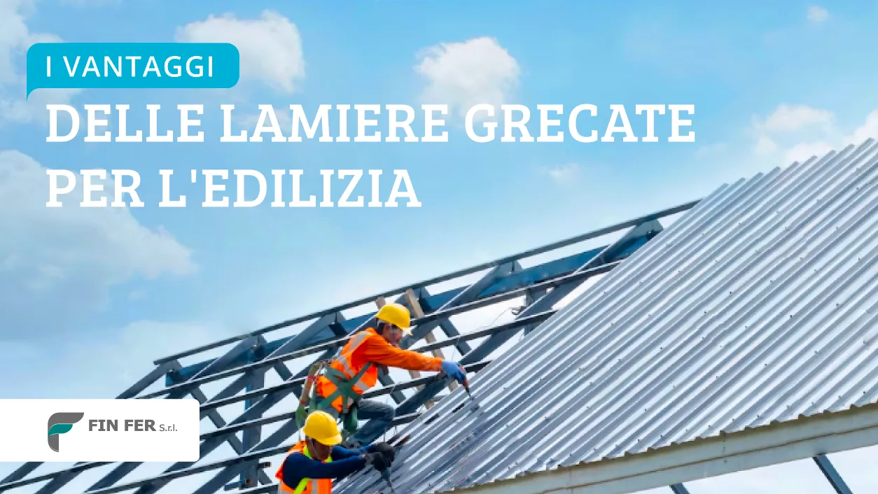 I vantaggi delle lamiere grecate per l’edilizia