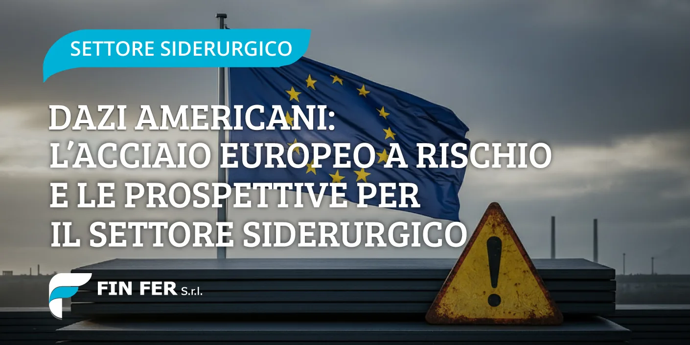 Dazi americani: l’acciaio europeo a rischio e le prospettive per il settore siderurgico